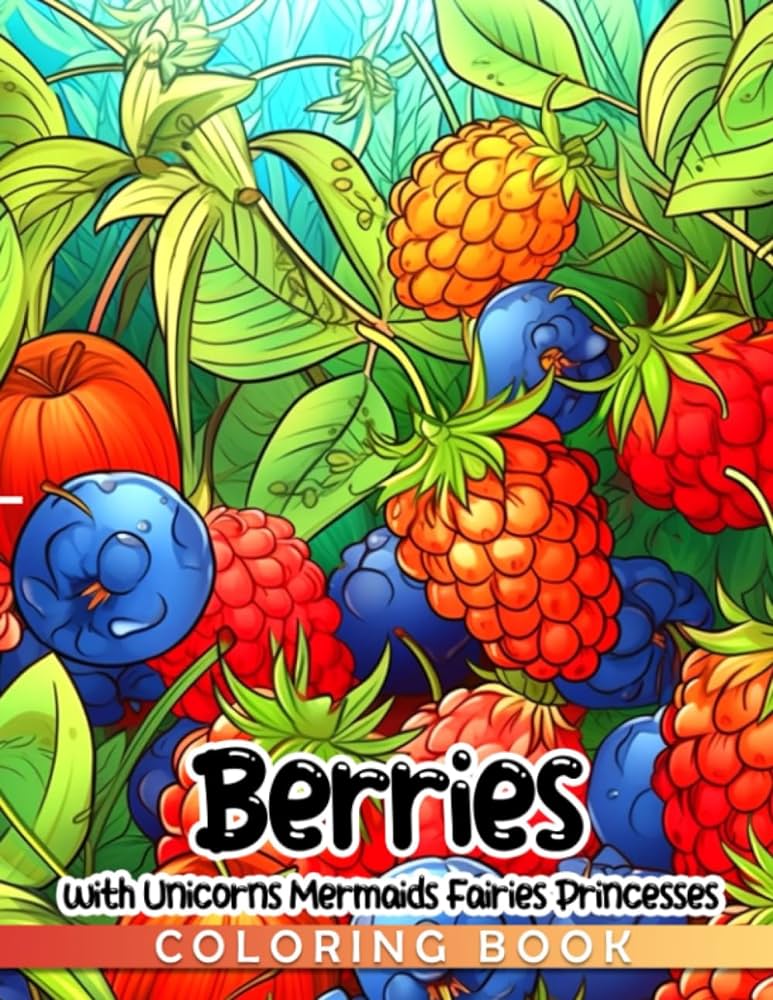Berries coloring book for kids coloring pages featuring a vibrant and petite fruit perfect for gag white elephant stress relief and christmas gifts kaufman edith books