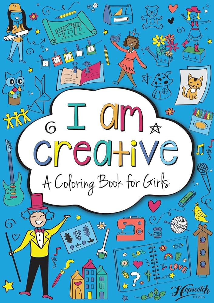 I am creative a coloring book for girls to explore their creativity imagination