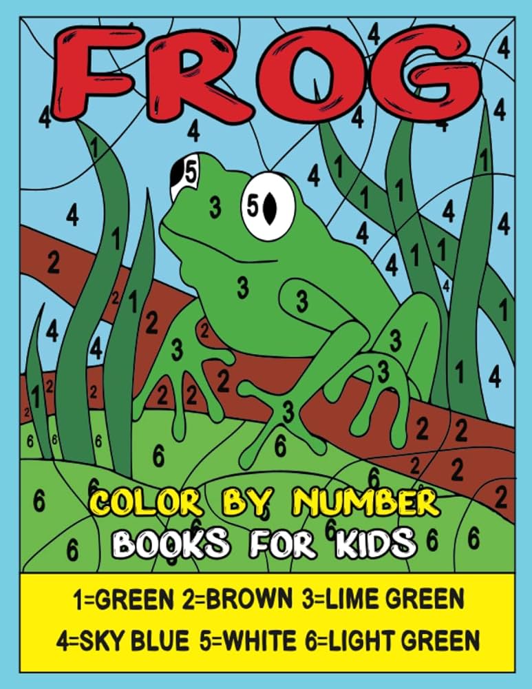 Frog color by number books for kids a wonderful world of frog color by number coloring book for girls activity book for children paint by numbers frogs for young kids ages