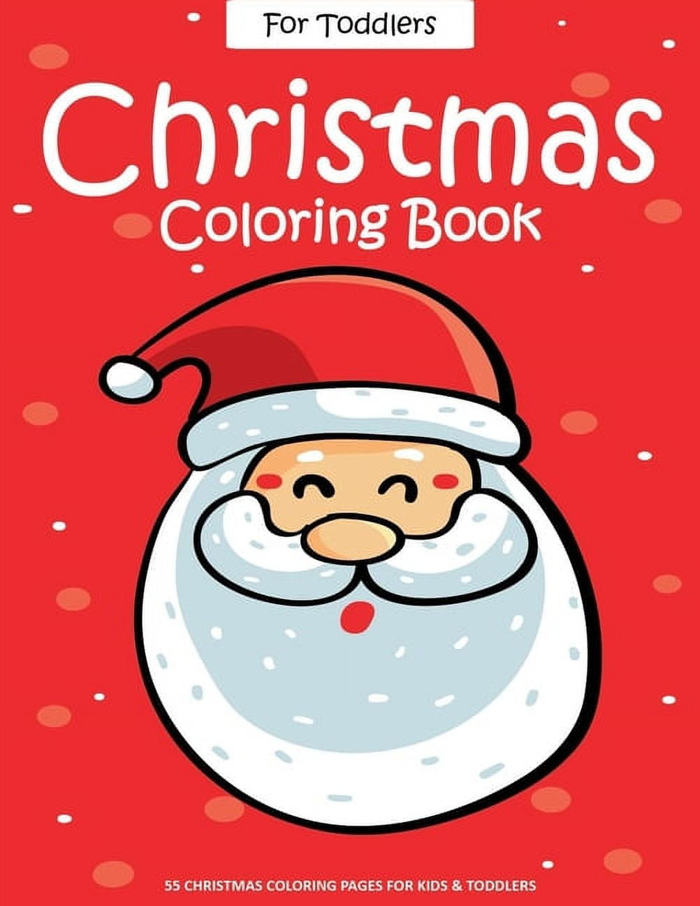 Christmas coloring book for toddlers easy christmas pages to color with santa claus reindeer snowman christmas tree and more