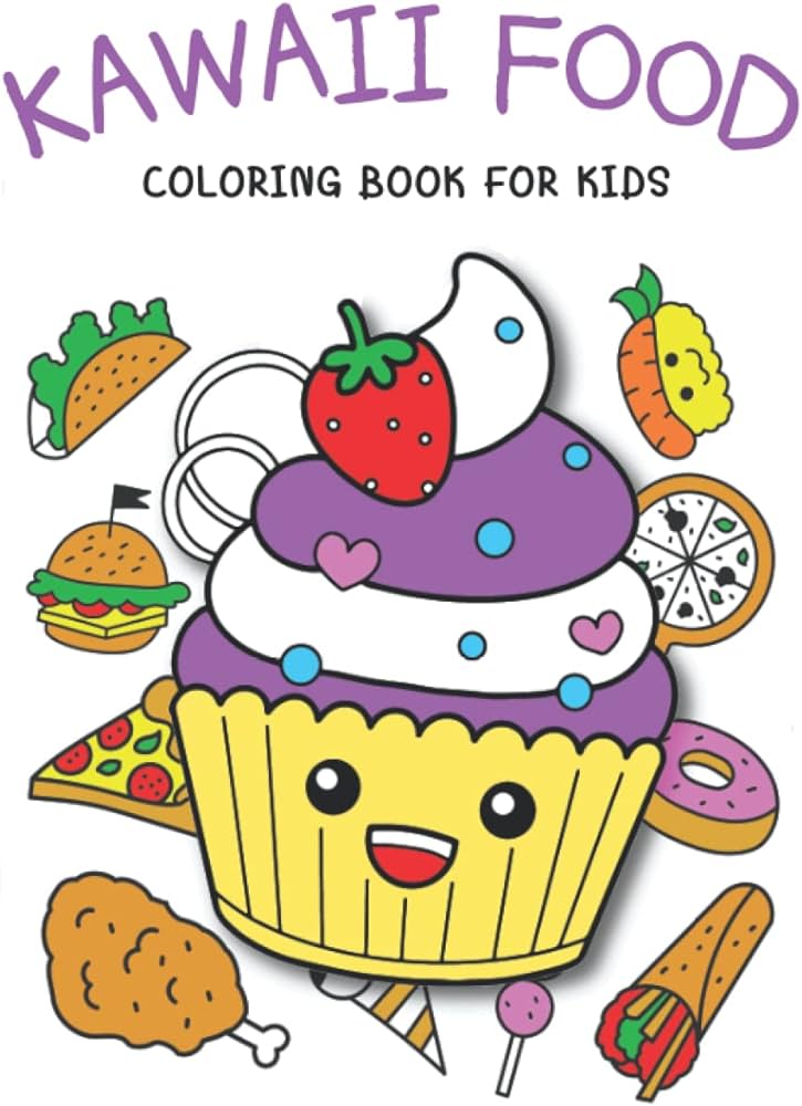 Kawaii food coloring book for kids coloring pages of cute and adorable food dessert fruit beverage perfect gift for toddler children boys girls preschool and kindergarten all age for kids