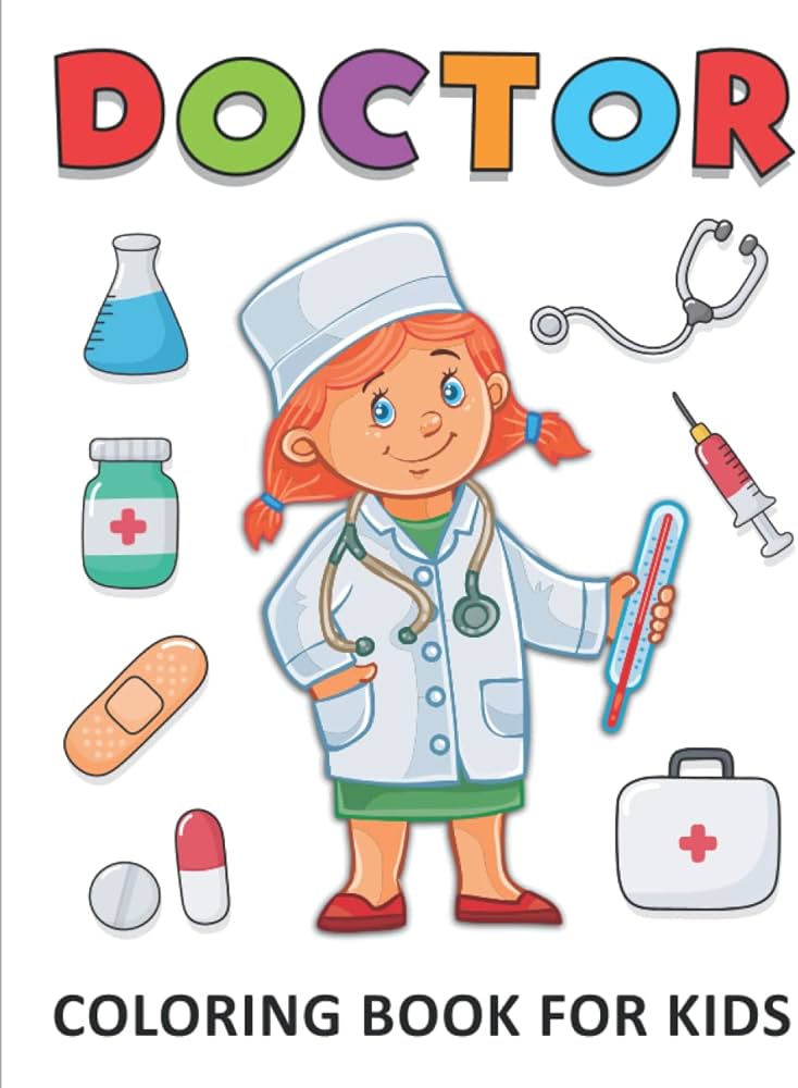 Doctor coloring book for kids a beautiful coloring book of medil equipment especially for children ages