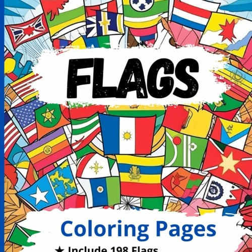 Stream download ð world flags coloring book learn all countries of the world geography gift for kid by kianahuffman listen online for free on