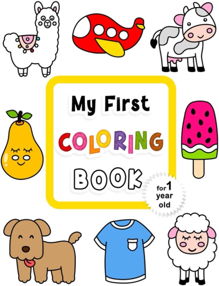 My first loring book for year old fun and easy loring pages for toddlers ages