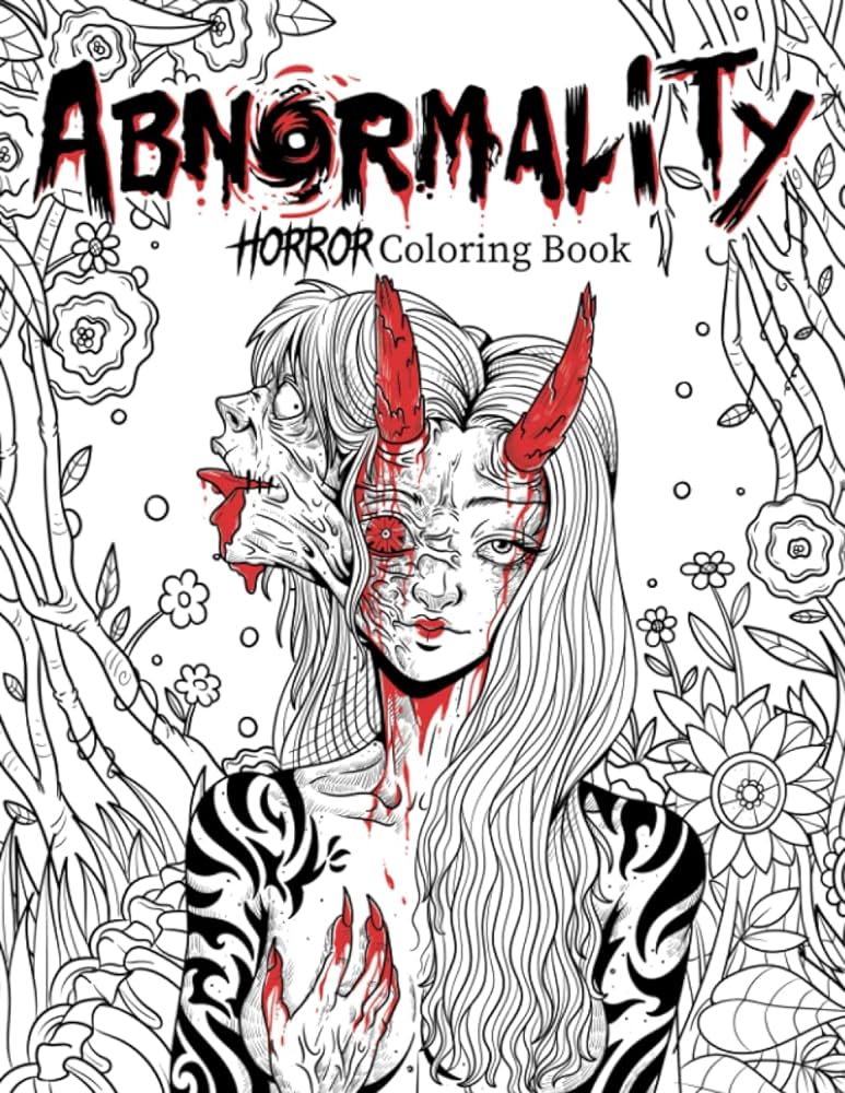 Abnormality horror colorg book for adults a terrifyg collection of creepy spe