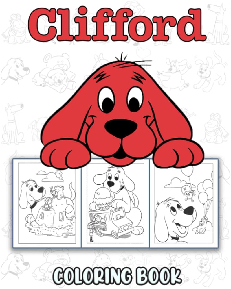 Clifford coloring book great coloring pages for kids adults and any fan of clifford amazing drawings of characters creatures and others collin ritchie books