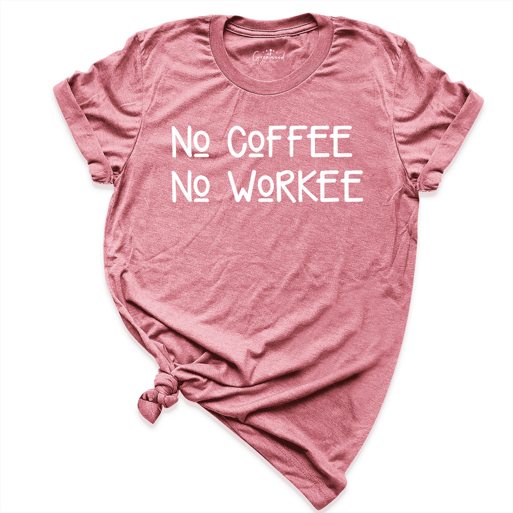 No coffee no workee shirt greatwood boutique