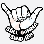 Still gonna send it car x vinyl decal sticker shaka funny jdm car wi â the pixel shop