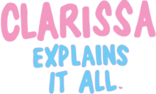 Clarissa explains it all