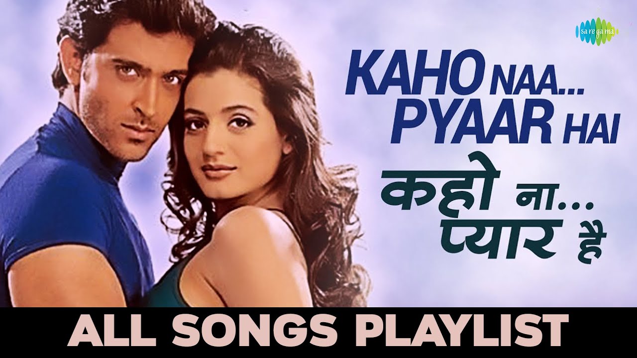 Kaho naa pyaar hai ààà àà àªàààà àà all songs playlist hrithik roshan ameesha patel