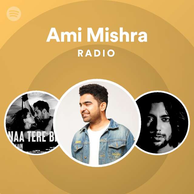 Ami mishra radio playlist