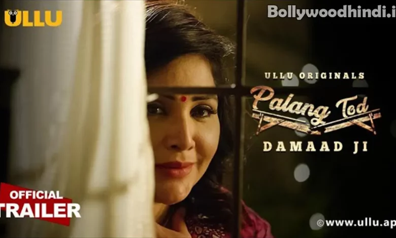 Damaad ji palangtod ullu web series cast review watch onle more