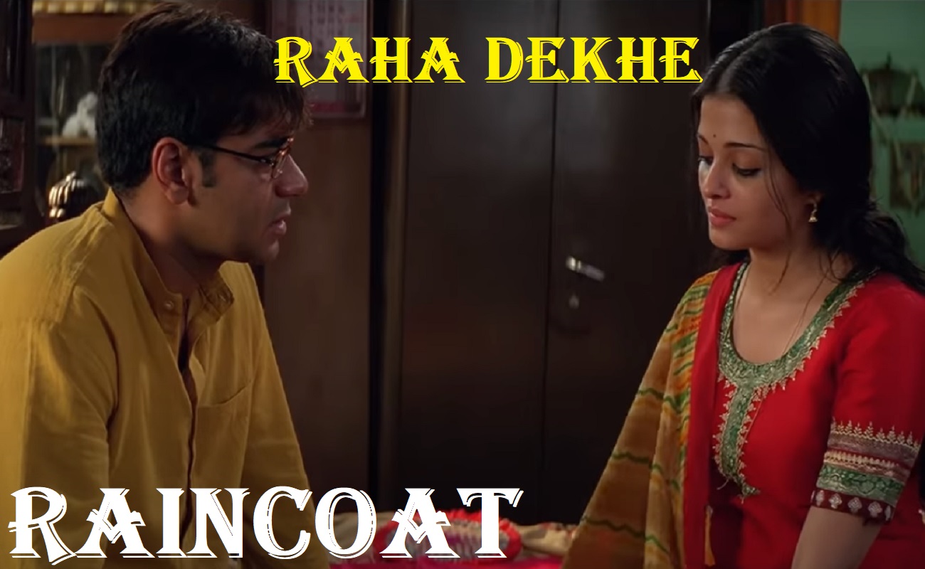 Raha dekhe lyrics from raincoat english translation