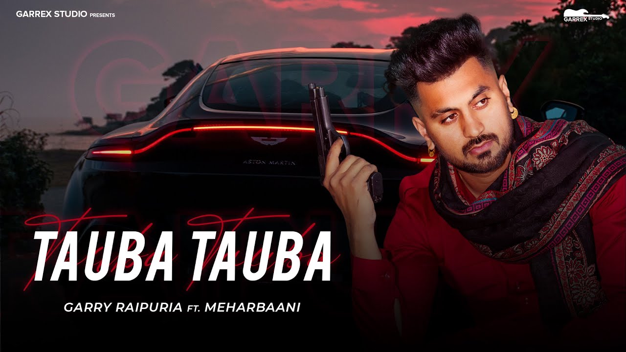 Tauba tauba official video garry raipuria ft meharvaani garrex studio