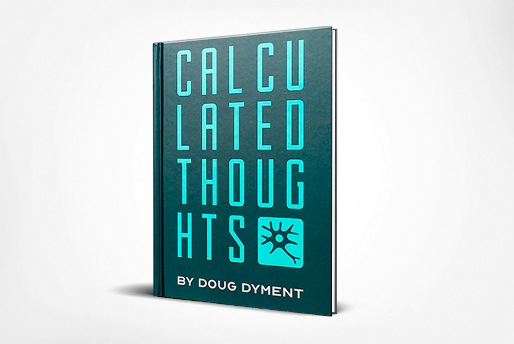 Calculated thoughts by doug dyment â