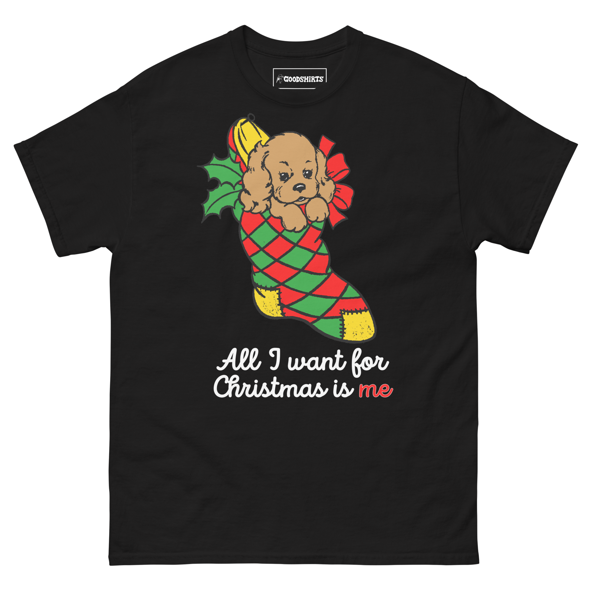 All i want for christmas is me â good shirts