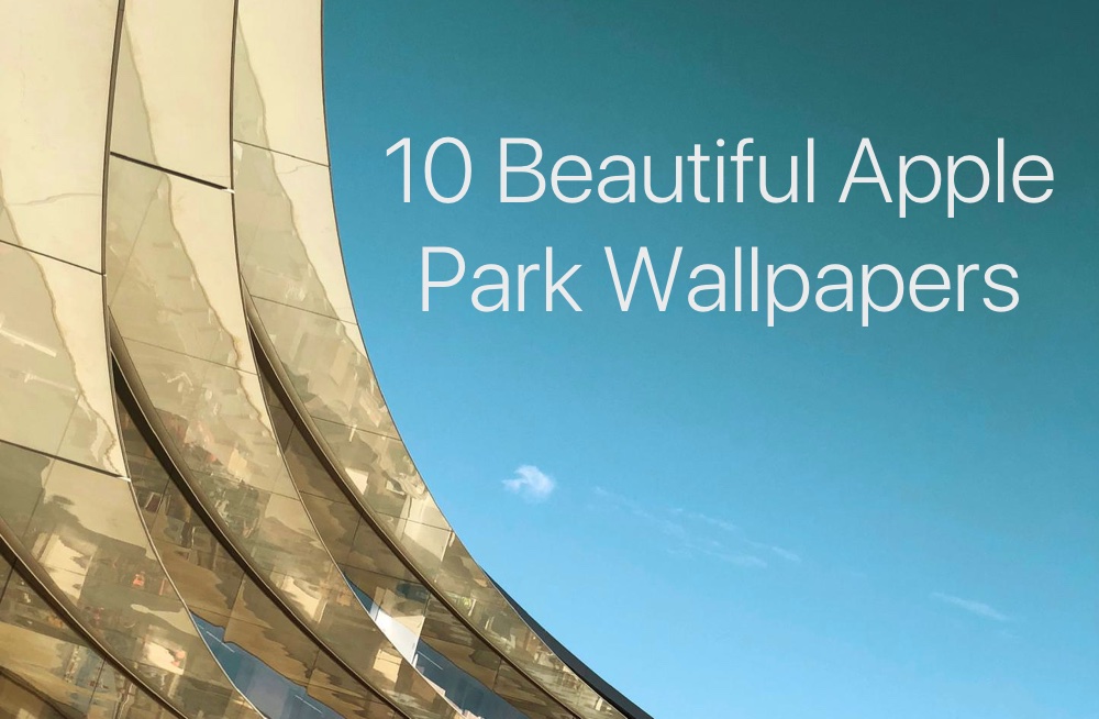 Apple park wallpapers taken from exclusive shot on iphone album ep