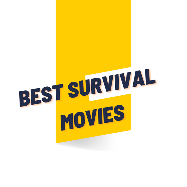 What are some names of the best survival movies