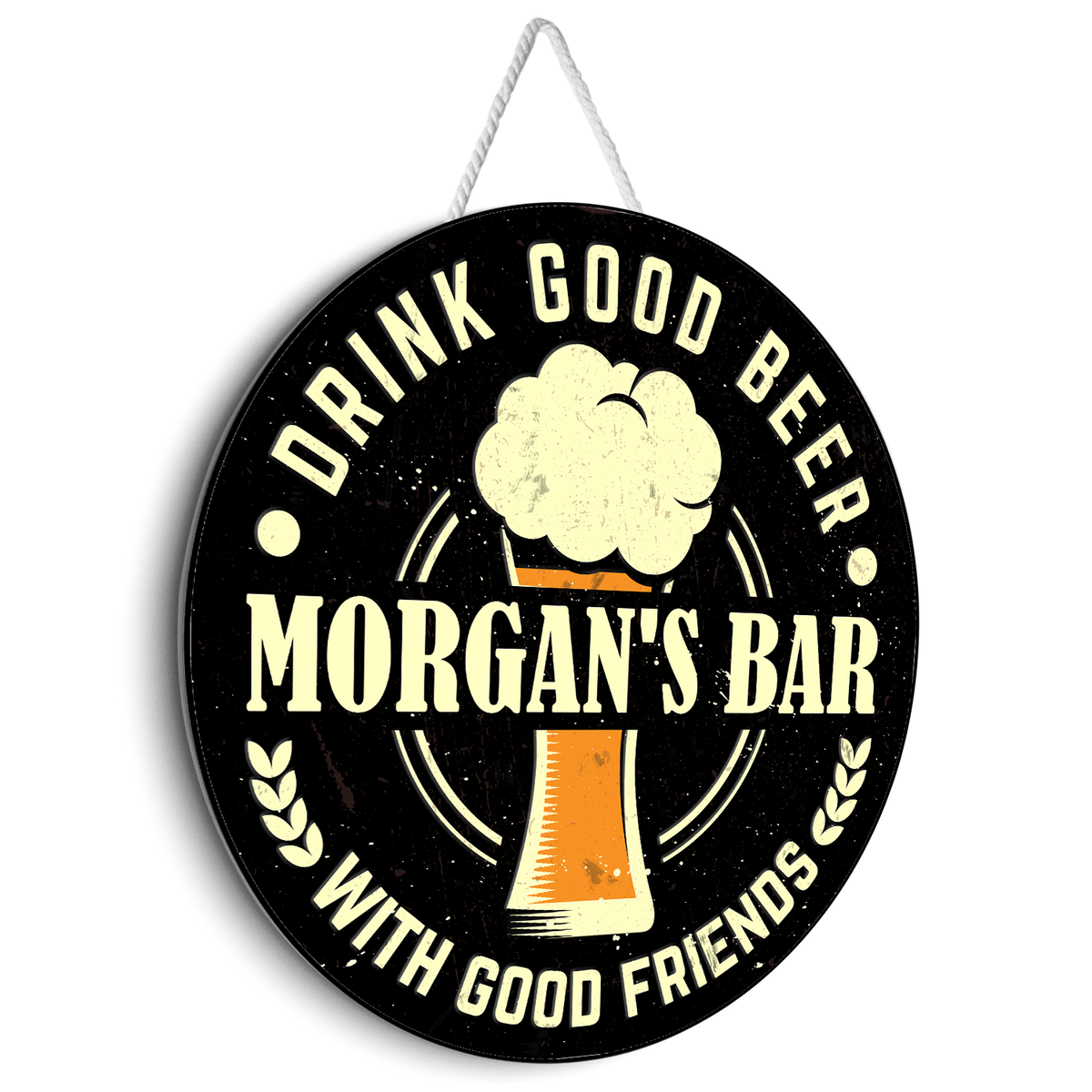 Drink good beer with good friends custom round sign