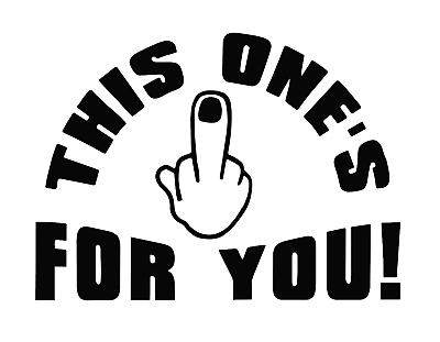 This ones for you middle finger quality vinyl decal sticker lors