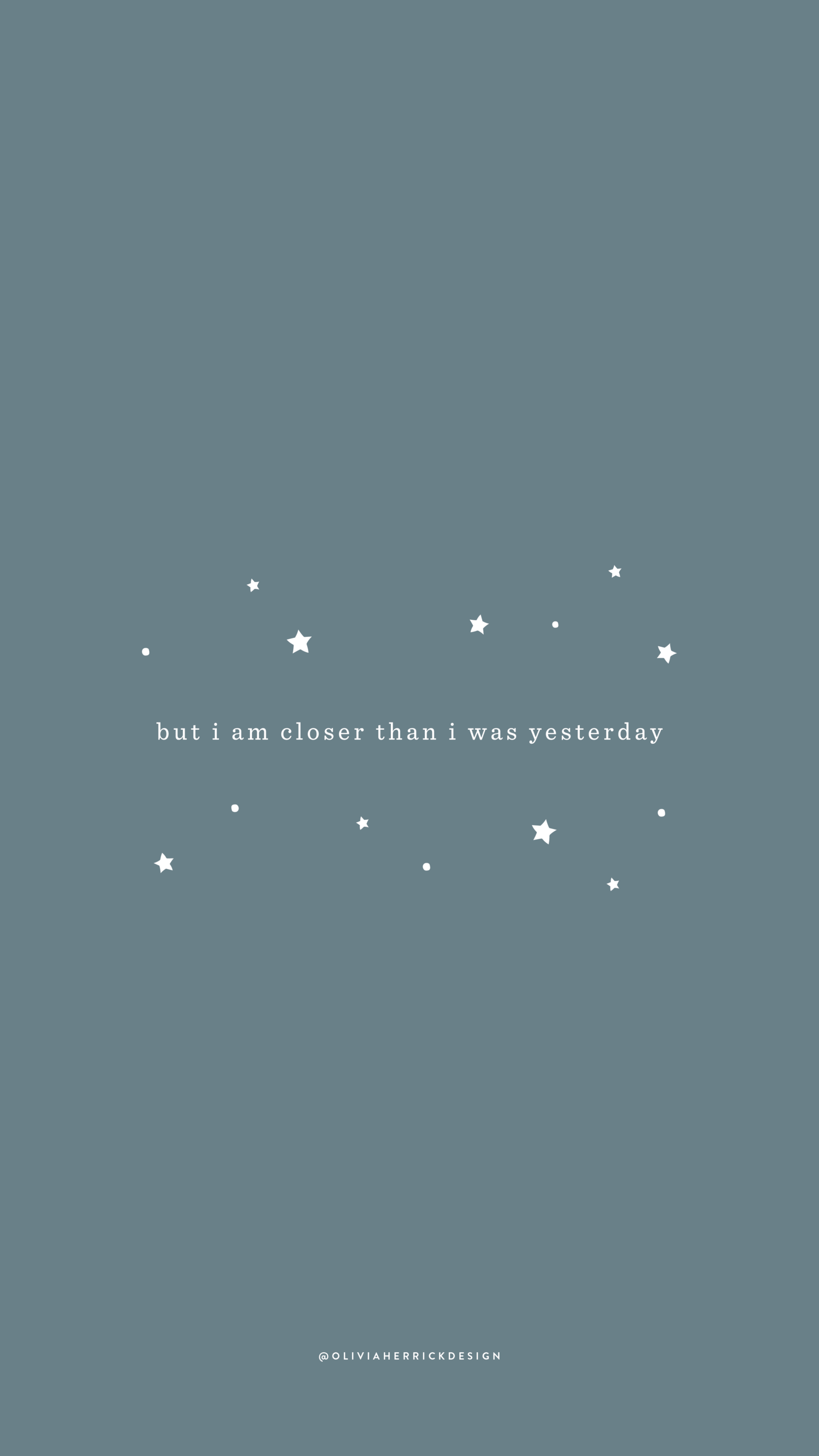 Free phone wallpaper closer than i was yesterday â olivia herrick design love quotes wallpaper motivational quotes wallpaper words wallpaper