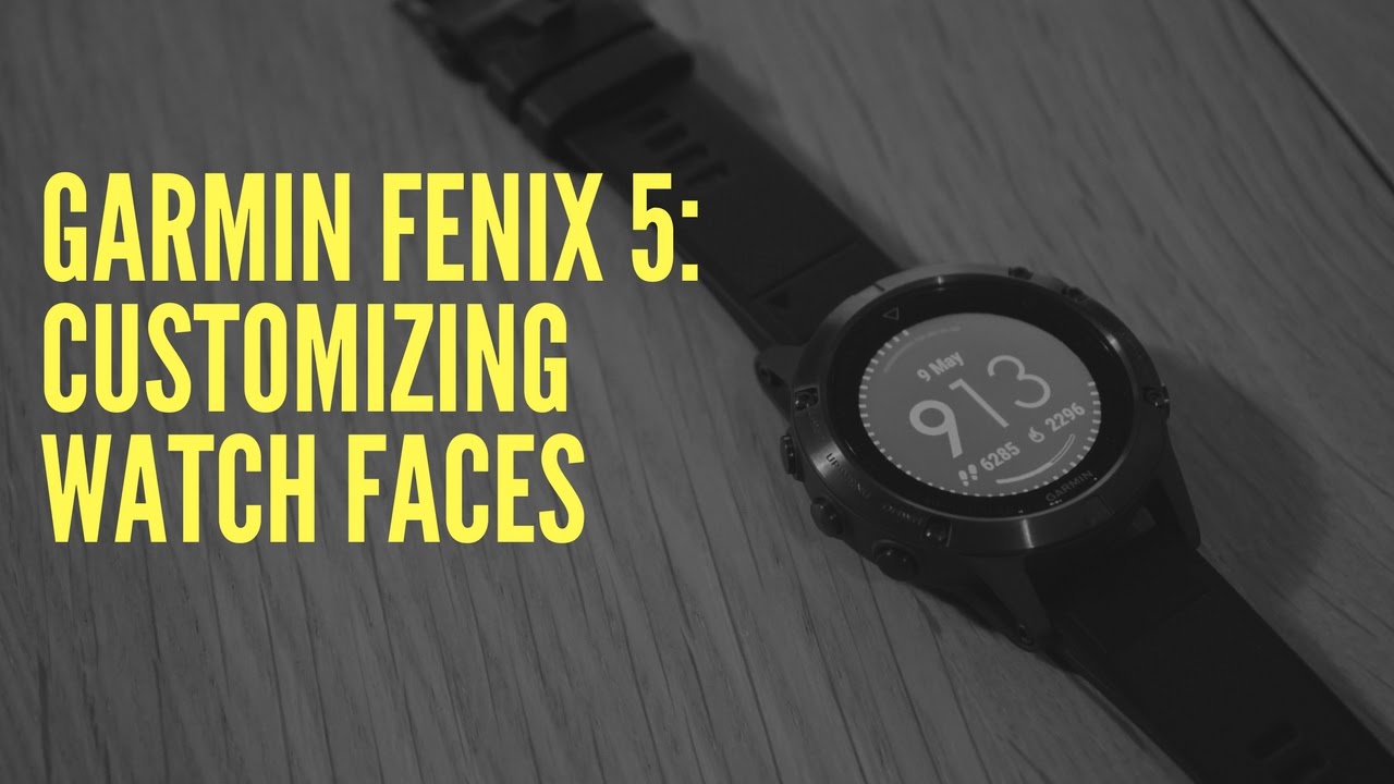 Garmin fenix customizing watch faces