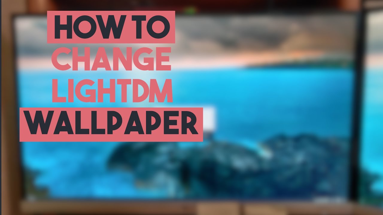 How to change the lightdm wallpaper