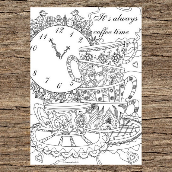 Its always coffee time printable adult coloring page from favoreads coloring book pages for adults kids coloring sheets coloring designs