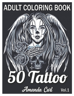 Tattoo adult coloring book an adult coloring book with awesome sexy and relaxing tattoo designs for men and women coloring pages volume paperback island bound