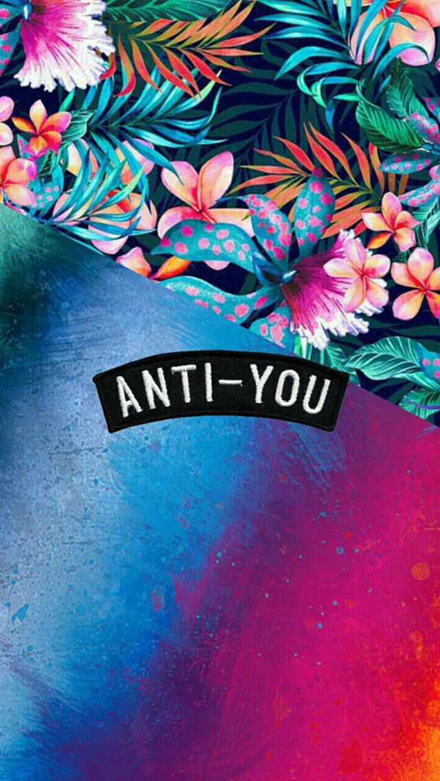 Anti you colorful grunge flowers iphone s wallpaper hipster wallpaper tumblr iphone wallpaper tumblr wallpaper