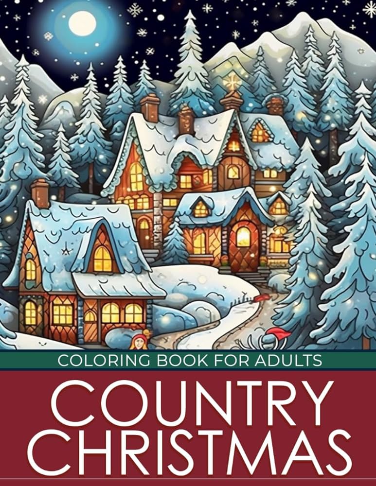 Country christmas coloring book a christmas coloring book featuring fun and relaxing holiday scenes in a country inspired town a christmas and winter coloring pages for adults jk griffin siden