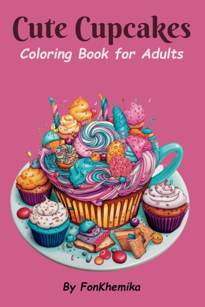 Cute cupcak coloring book for adults khemika fon khaowanna khemika libros