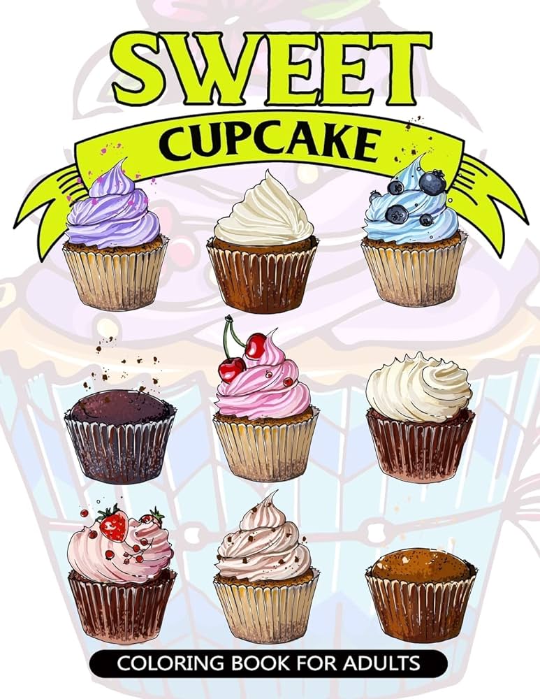 Sweet cupcake coloring book for adults dserts and cupcak patterns for girls and adults volume cupcake coloring book for girls v art libros