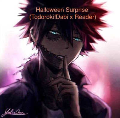 Todoroki dabi x reader halloween surprise