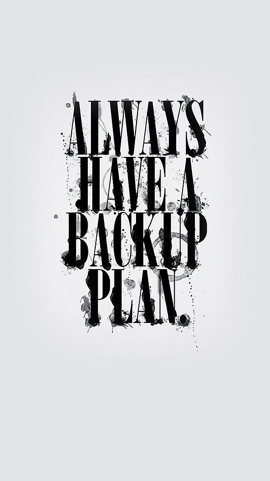 Always have a backup plan wallpaper quotes cute wallpapers quotes best quotes wallpapers