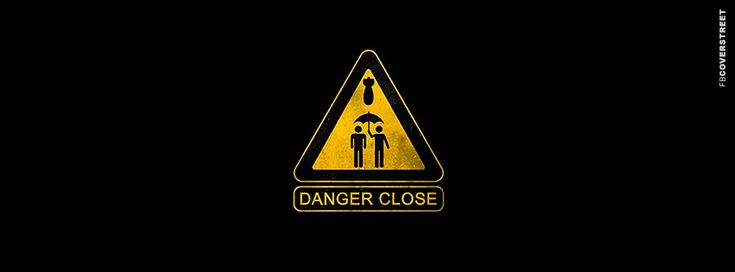 Danger close cover picture cover pics wallpaper dangerous