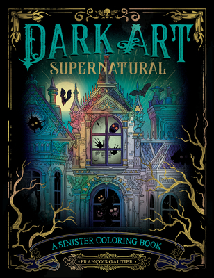 Dark art supernatural a sinister coloring book dark art coloring paperback tattered cover book store