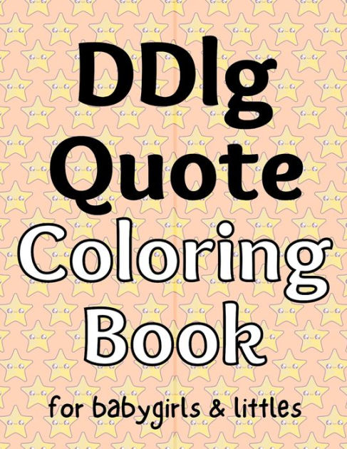 Ddlg quote coloring book for babygirls littles by the little bondage shop paperback barnes noble