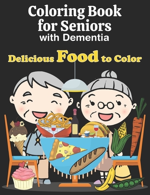 Coloring book for seniors with dementia easy food coloring book for elderly adults with dementia large print designs paperback the bookmark shoppe