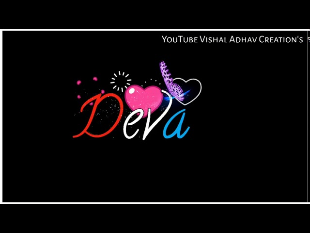 Deva name black screen whatsapp status video vishal adhav creations