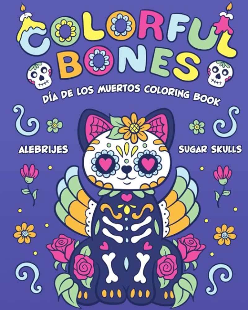 Colorful bones dia de los muertos coloring book day of the dead alebrijes and sugar skulls toy rocket d lane tina marie libros