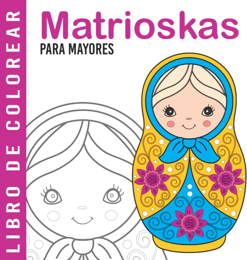 Matrioskas libro de colorear para mayor dibujos grand y fãcil para colorear para adultos o para principiant cuaderno para colorear antitr regalo para personas mayor bouchard claire libros