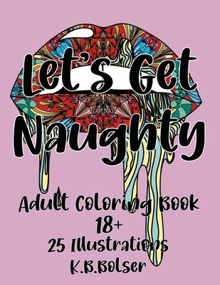 Lets get naughty adult coloring book paperback little city books