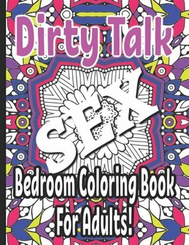 Dirty talk bedroom coloring book for adults sexy and a little naughty dirty