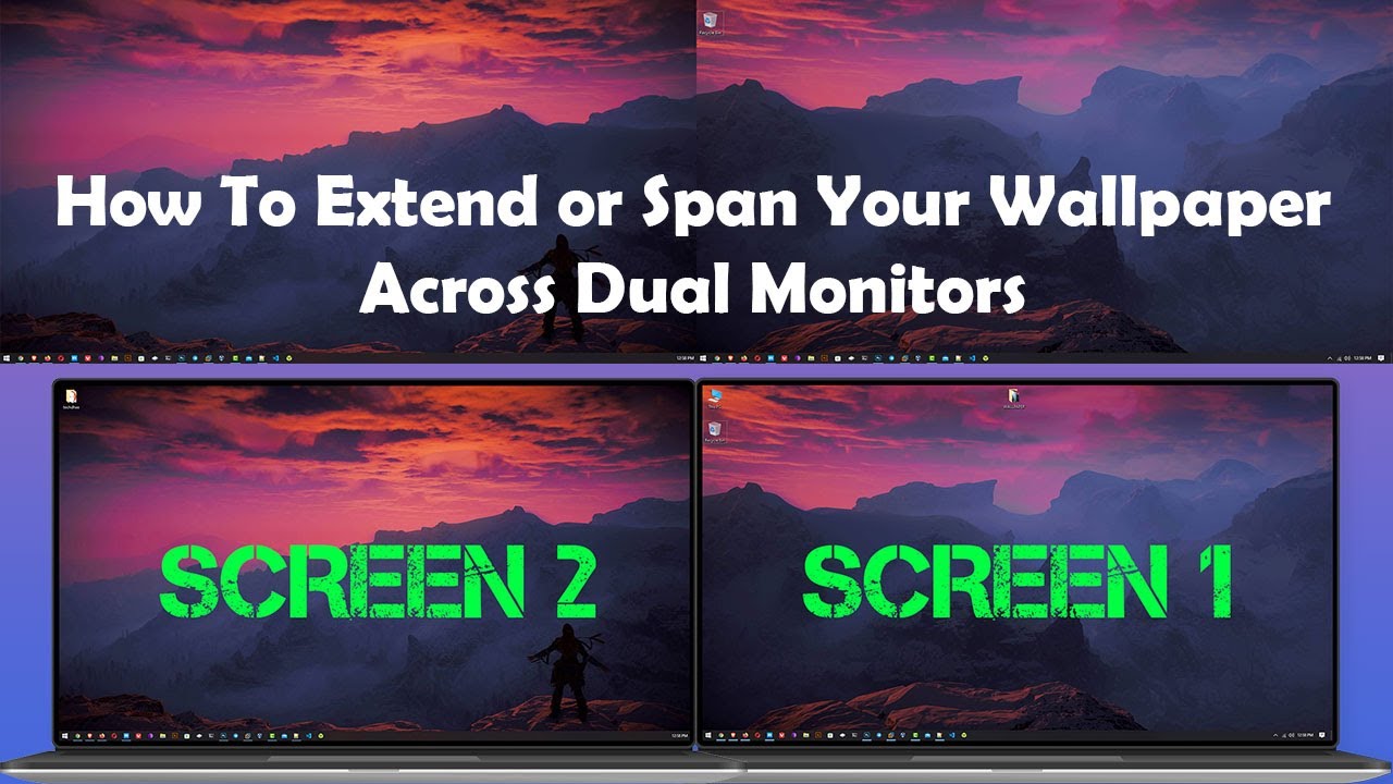 How to extend or span your wallpaper across dual monitors windows