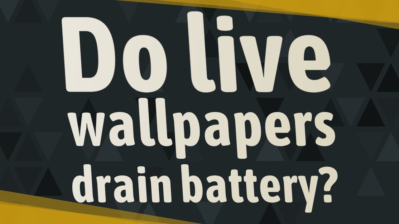Download Free 100 + do live wallpaper drain battery
