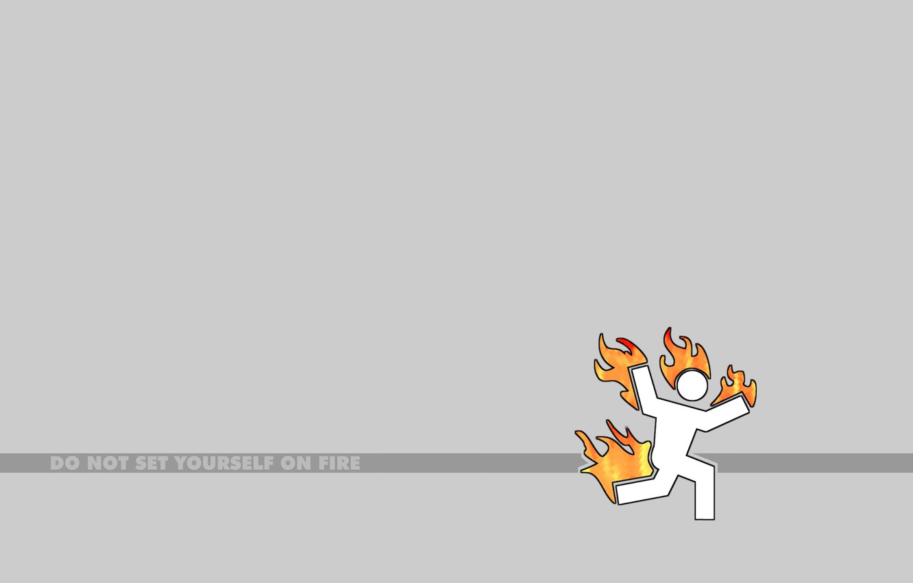 Wallpaper fire warning do not set yourself on fire do not get excited images for desktop section ððððððððð