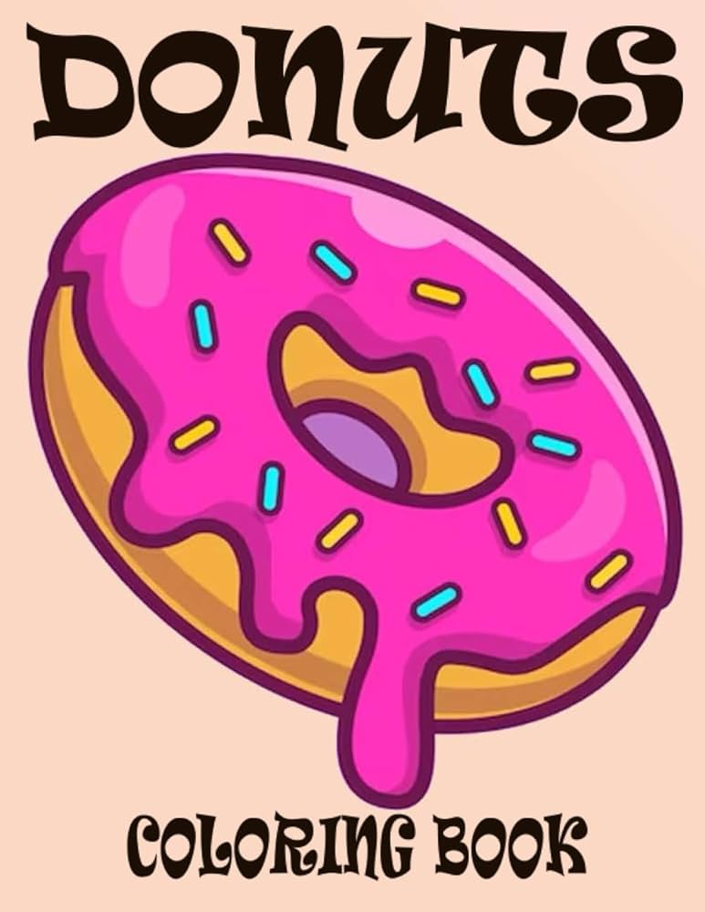 Donut coloring book donut coloring pages over pages to color yummy doughnut or donut colouring pages for boys girls and kids david neil books