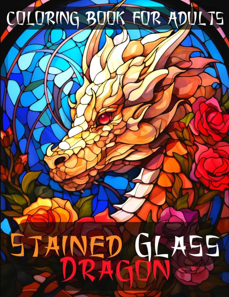 Stained glass dragon coloring book for adults an adult coloring journey into the world of majestic art on glass and mythical creature beautiful x inches coloring books