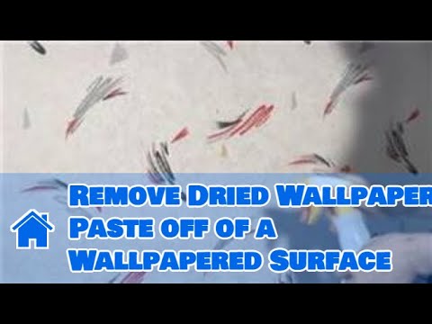 Wallpaper how to remove dried wallpaper paste off of a wallpapered surface